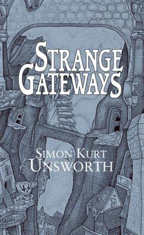 

Strange Gateways by Simon Kurt Unsworth-Paperback
