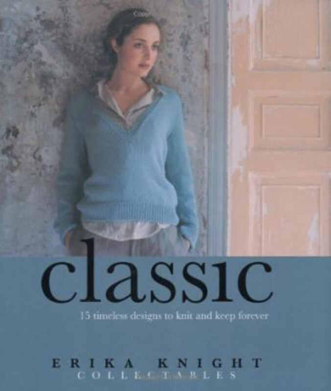 

Erika Knight Collectables: Classic, Hardcover Book, By: Erika Knight