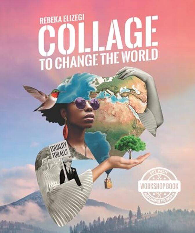 

Collage to Change the World by Rebeka Elizegi-Paperback