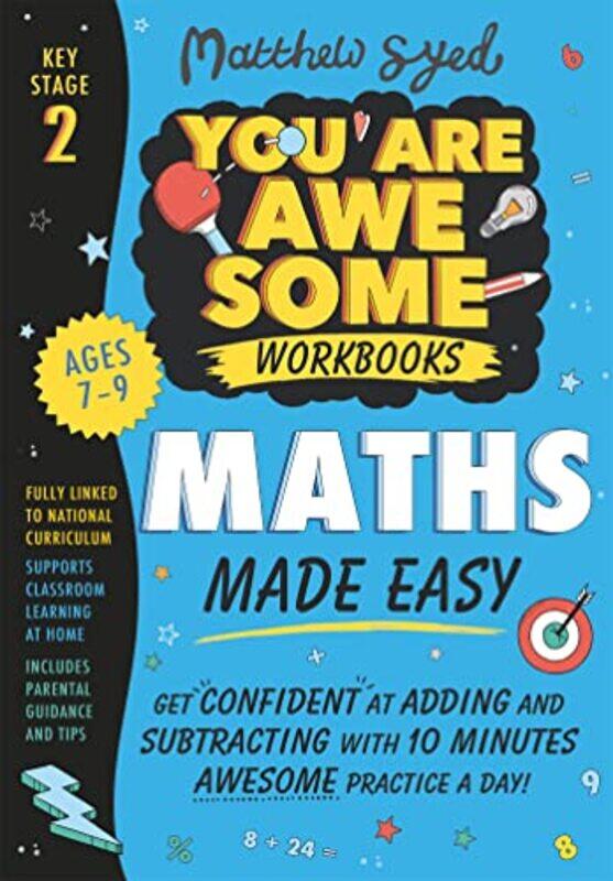

Maths Made Easy Get confident at adding and subtracting with 10 minutes awesome practice a day by Matthew Syed-Paperback