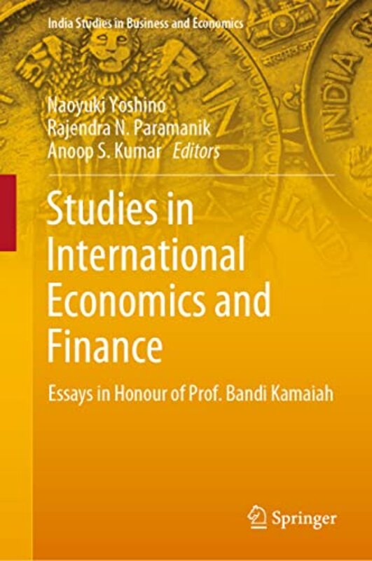 Studies in International Economics and Finance by Naoyuki YoshinoRajendra  N ParamanikAnoop S Kumar-Hardcover