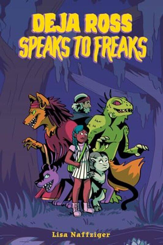 

Deja Ross Speaks to Freaks by Lisa Naffziger-Paperback