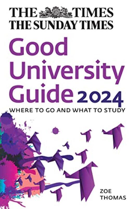 

The Times Good University Guide 2024: Where To Go And What To Study By Thomas, Zoe - Times Books Paperback