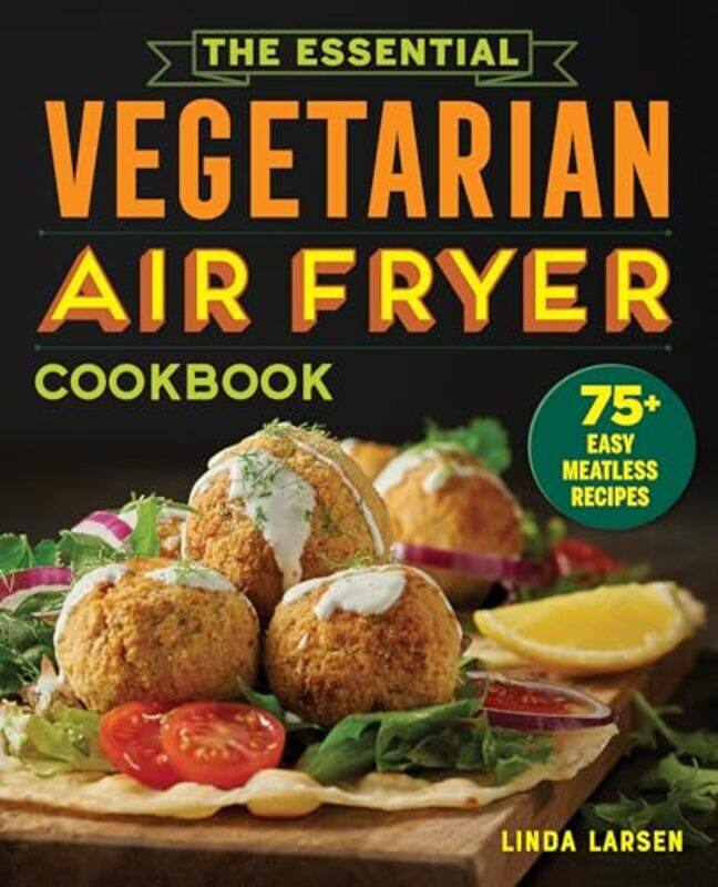 

Essential Vegetarian Air Fryer Cookbook By Linda Larsen - Paperback