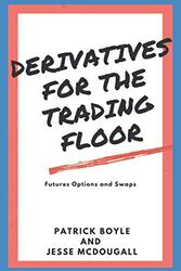 Derivatives For The Trading Floor by Jesse McDougall Paperback