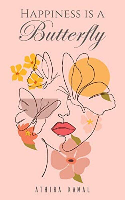 

Happiness Is A Butterfly by Athira Kamal Paperback