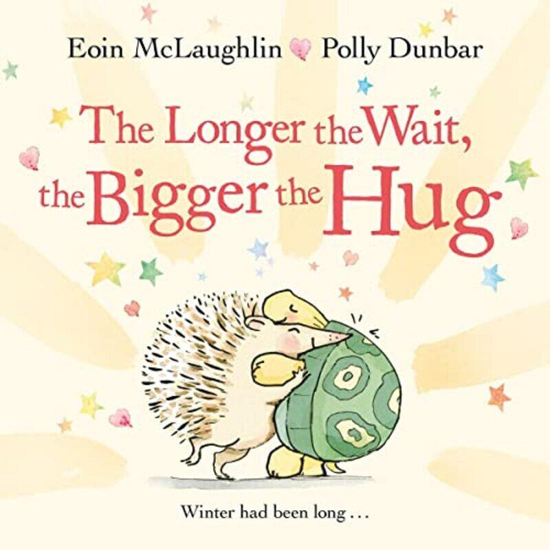 

The Longer the Wait, the Bigger the Hug,Paperback,by:McLaughlin, Eoin - Dunbar, Polly