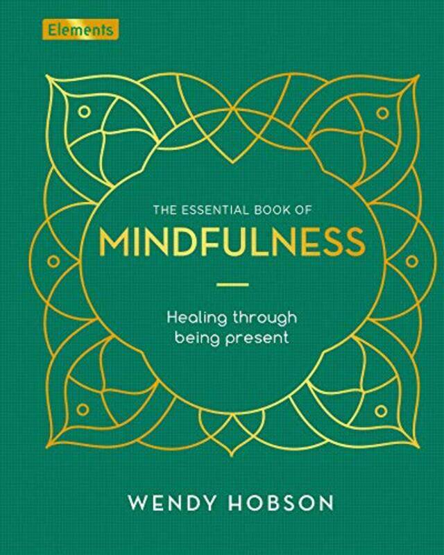 

The Essential Book of Mindfulness by Wendy Hobson-Hardcover
