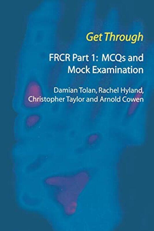 

Get Through FRCR Part 1 MCQs and Mock Examination by Clare Helen WelshJulia Seal-Paperback