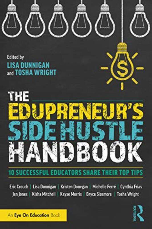 

The Edupreneurs Side Hustle Handbook by Lisa DunniganTosha Wright-Paperback