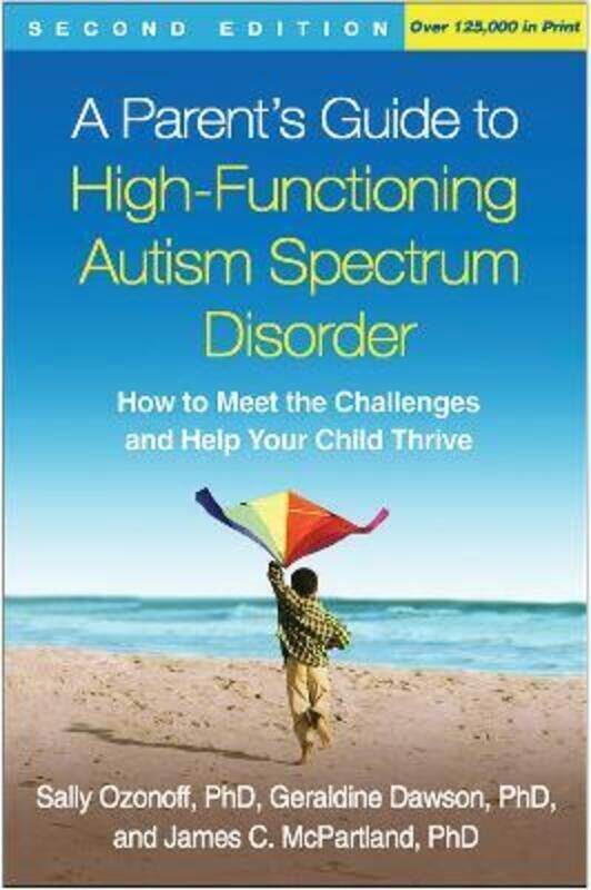 

A Parent's Guide to High-Functioning Autism Spectrum Disorder: How to Meet the Challenges and Help Y.paperback,By :Ozonoff, Sally - Dawson, Geraldine