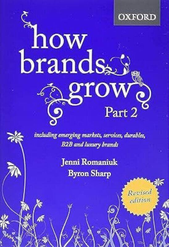 

How Brands Grow 2 Revised Edition Including Emerging Markets Services Durables B2B And Luxury Br