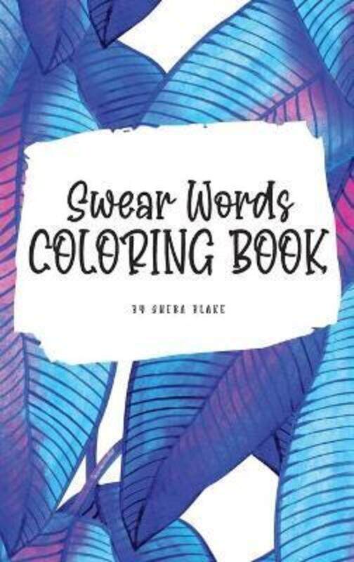 

Swear Words Coloring Book for Young Adults and Teens (6x9 Hardcover Coloring Book / Activity Book).Hardcover,By :Blake, Sheba