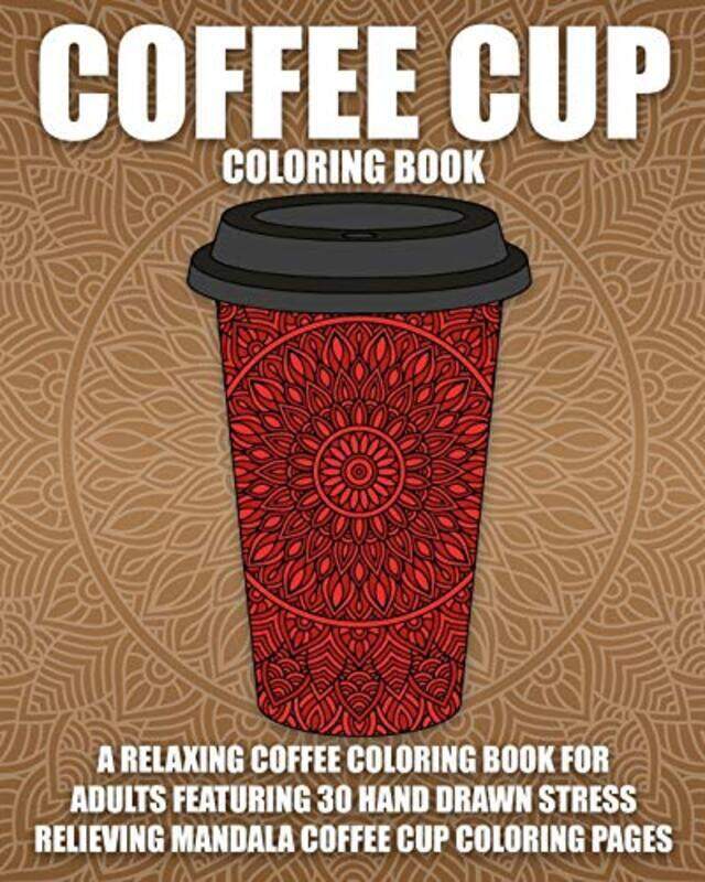 

Coffee Cup Coloring Book by Pigeon Coloring Books Paperback