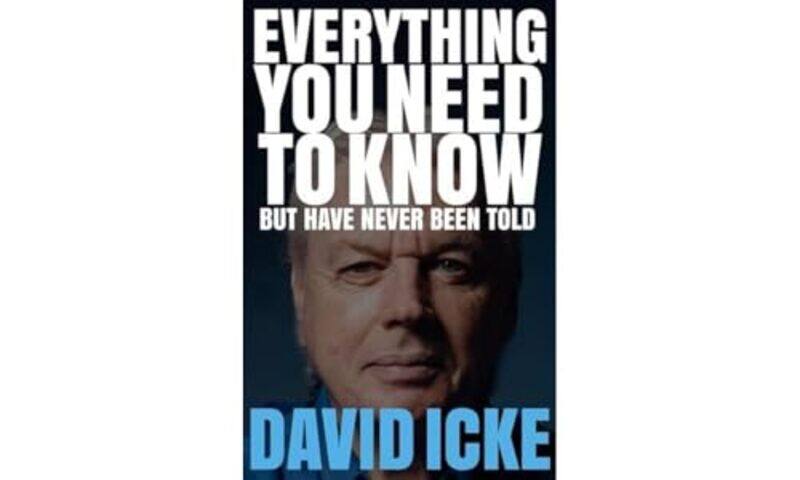 

Everything You Need to Know but Have Never Been Told by David Icke-Paperback