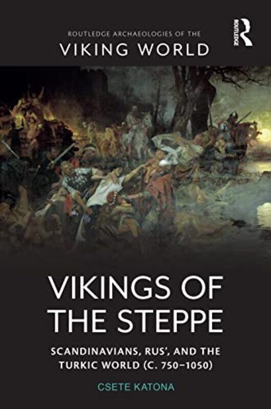 

Vikings of the Steppe by Csete Katona-Paperback