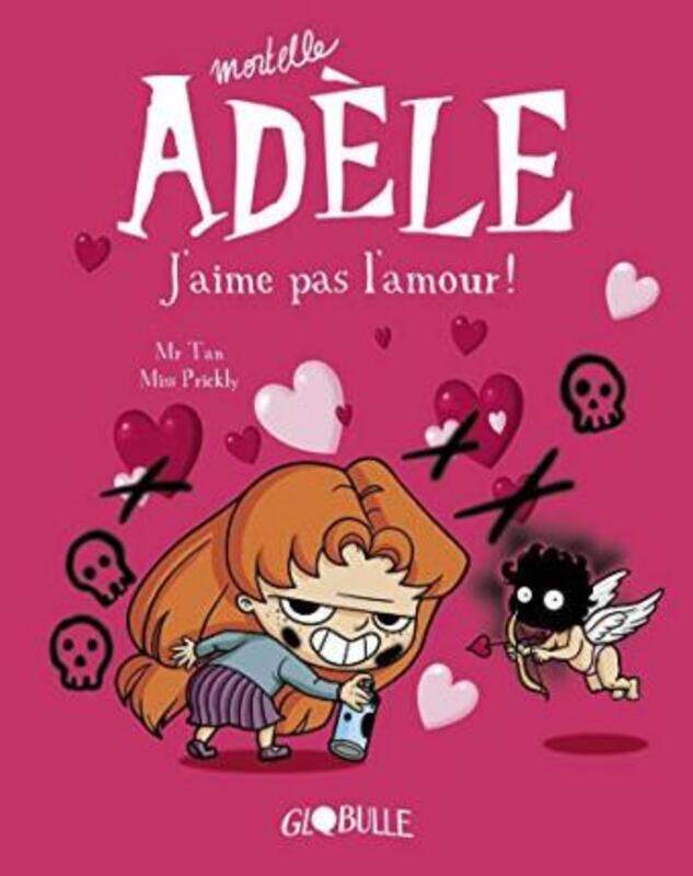 

MORTELLE ADELE, TOME 04 - J'AIME PAS L'AMOUR !.paperback,By :M. TAN/MISS PRICKLY