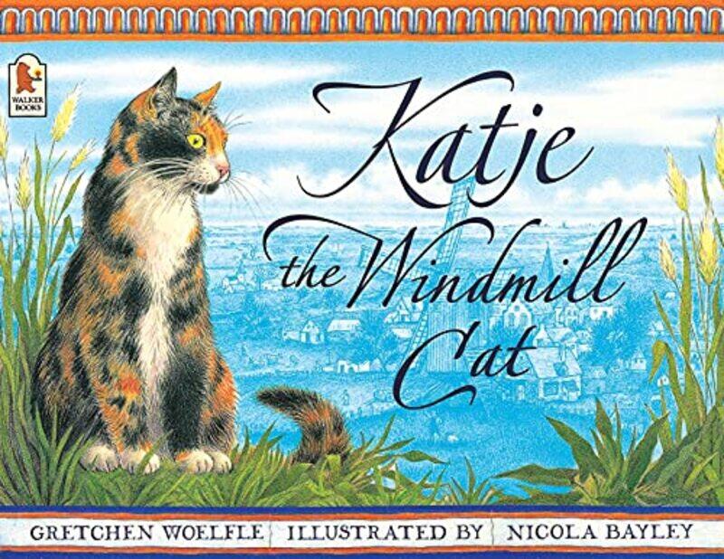 

Katje the Windmill Cat by Gretchen WoelfleNicola Bayley-Paperback