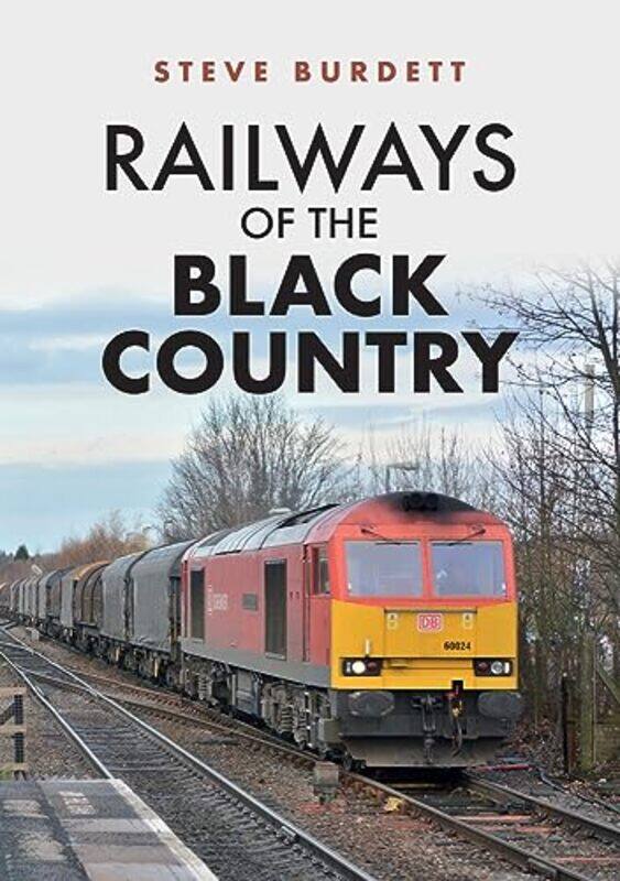 

Railways of the Black Country by Steve Burdett-Paperback