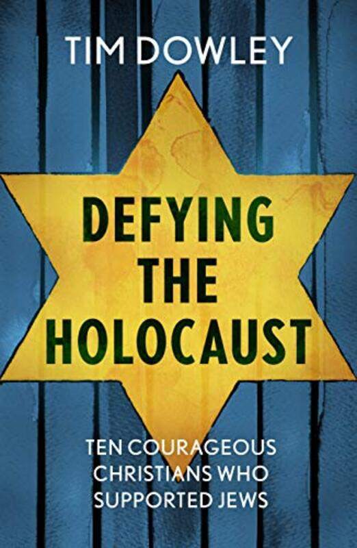 

Defying The Holocaust by Tim Dowley-Paperback