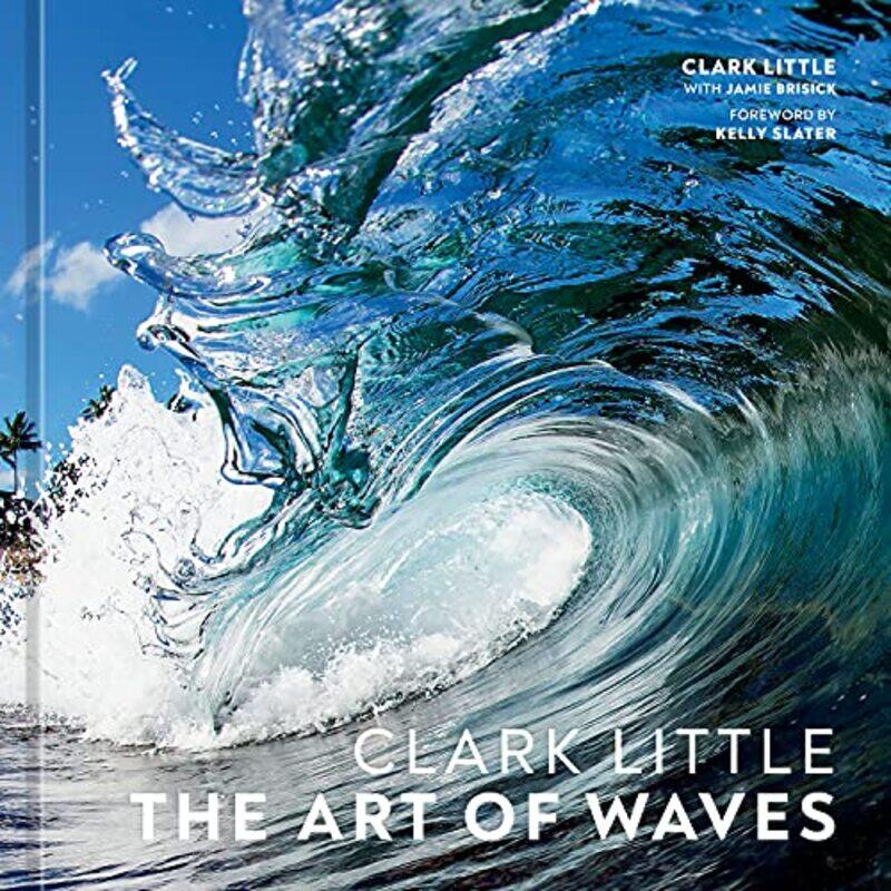 

Clark Little: The Art of Waves,Hardcover by Little, Clark - Brisick, Jamie