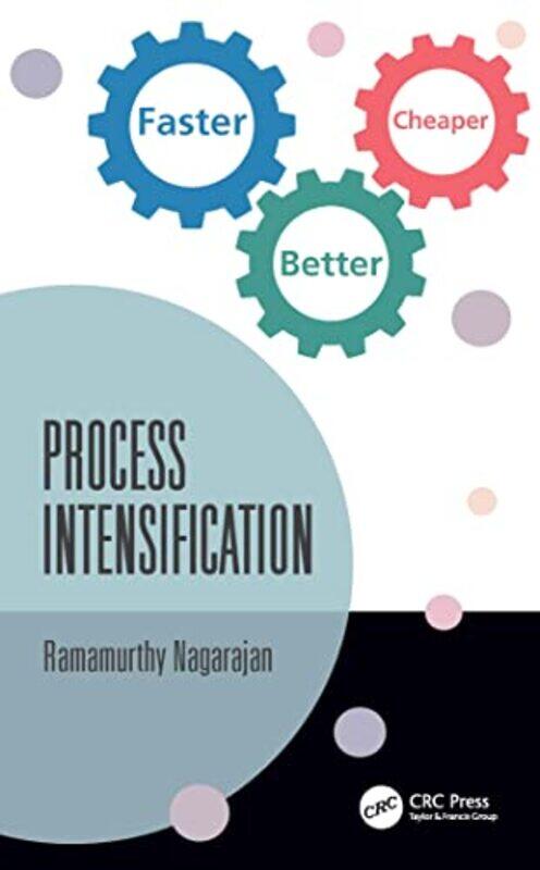 

Process Intensification by Ramamurthy Dept of Chemical Engineering, IIT Madras Nagarajan-Hardcover