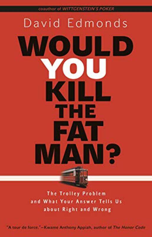 

Would You Kill the Fat Man by David Edmonds-Paperback