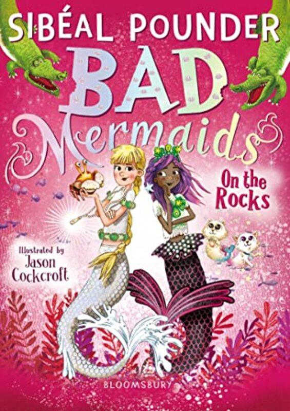 

Bad Mermaids On the Rocks by Sibeal PounderJason Cockcroft-Paperback