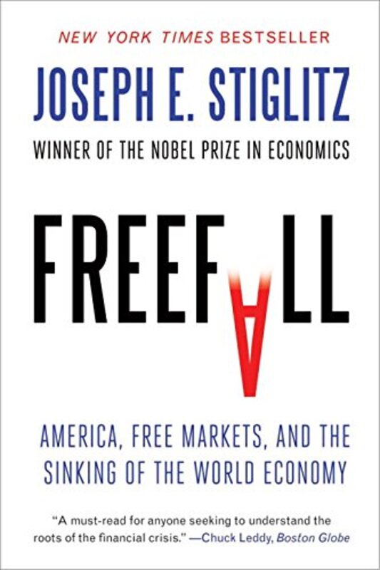 

Freefall: America, Free Markets, and the Sinking of the World Economy, Paperback Book, By: Joseph E. Stiglitz