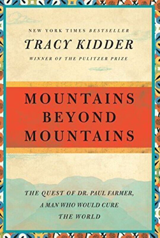 

Mountains Beyond Mountains: The Quest of Dr. Paul Farmer, a Man Who Would Cure the World,Paperback by Kidder, Tracy