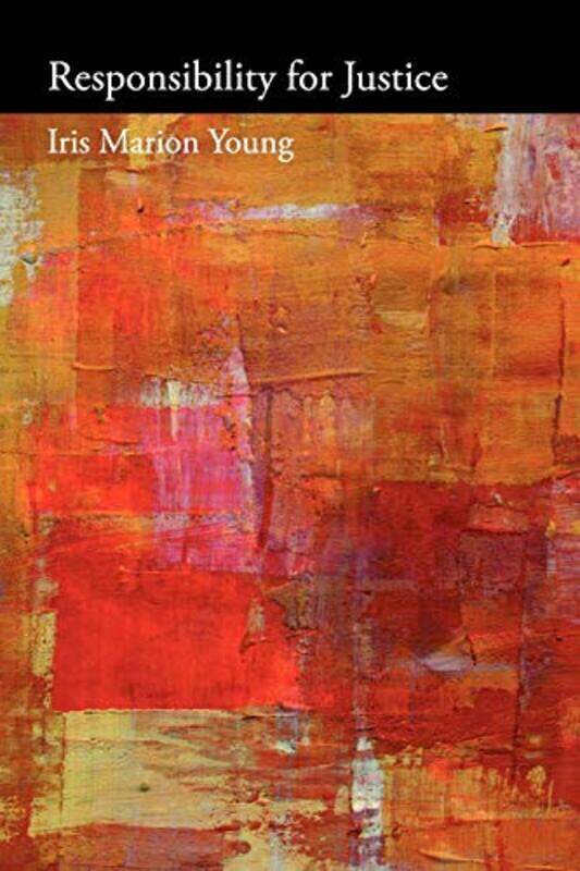 

Responsibility for Justice by Iris Marion YoungMartha Nussbaum-Paperback