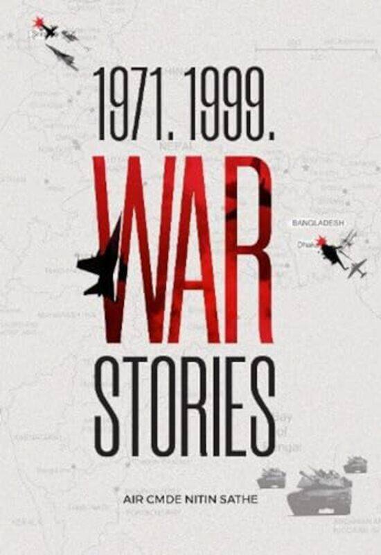 

1971 1999 War Stories by Nitin Sathe-Hardcover