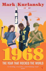 1968: The Year that Rocked the World, Paperback Book, By: Mark Kurlansky