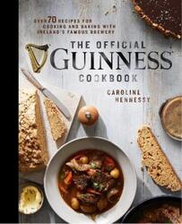 The Official Guinness Cookbook: Over 70 Recipes for Cooking and Baking from Ireland's Famous Brewery.Hardcover,By :Hennessy, Caroline
