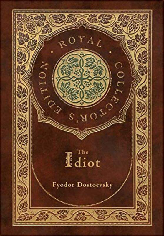 

The Idiot Royal Collectors Edition Case Laminate Hardcover with Jacket by Fyodor Dostoevsky-Hardcover