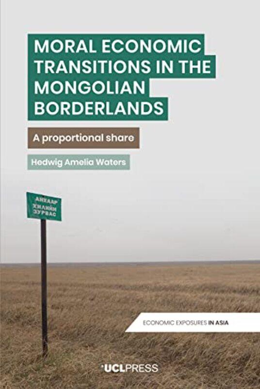 

Moral Economic Transitions in the Mongolian Borderlands by Patricia C Byron-Hardcover