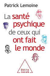 LA SANTE PSYCHIQUE DE CEUX QUI ONT FAIT LE MONDE,Paperback,By:PATRICK LEMOINE