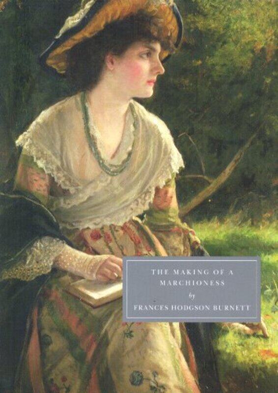 

The Making of a Marchioness by Frances Hodgson Burnett-Paperback