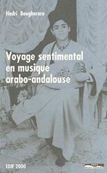 Voyage sentimental en musique arabo-andalouse,Paperback,By:Hadri Bougherara