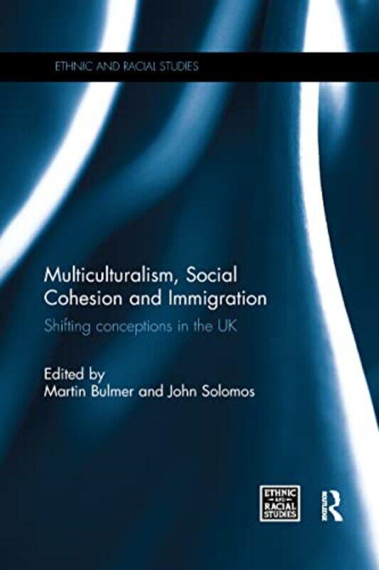 

Multiculturalism Social Cohesion and Immigration by Dr William Bloom-Paperback