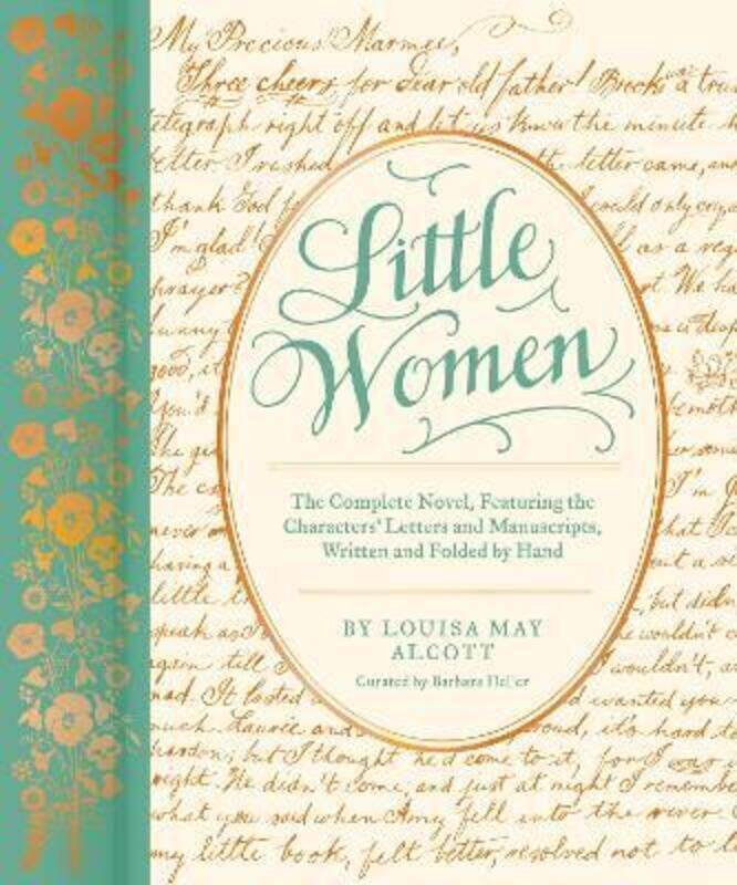 

Little Women: The Complete Novel, Featuring the Characters' Letters and Manuscripts, Written and Fol.Hardcover,By :Heller, Barbara - May Alcott, Louis