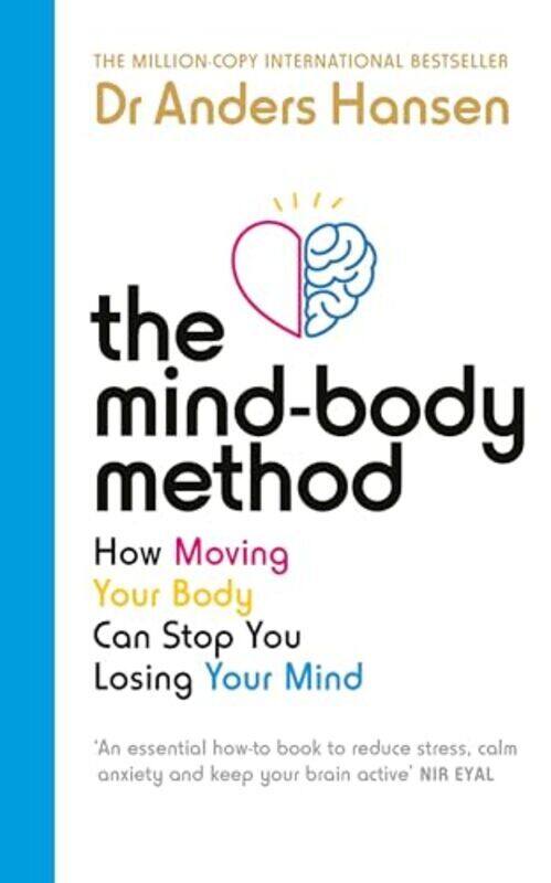 

The Mindbody Method How Moving Your Body Can Stop You Losing Your Mind By Hansen, Dr Anders -Paperback