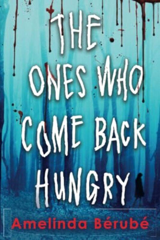 

Ones Who Come Back Hungry By Berube Amelinda - Paperback