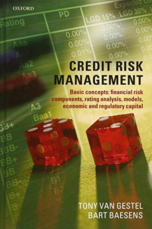 

Credit Risk Management by Dr Tony (Dexia Group, Risk Management Holding) Van GestelDr Bart (School of Management, University of Southampton) Baesens-H