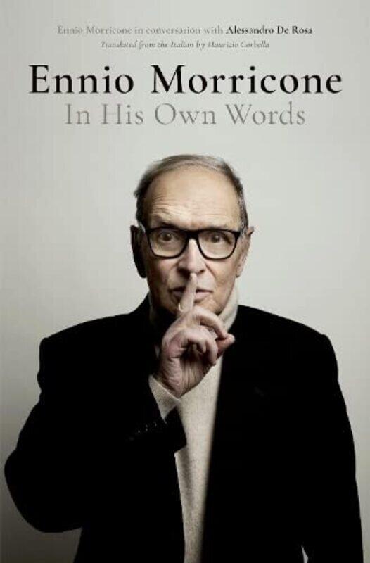 

Ennio Morricone: In His Own Words by De Rosa, Alessandro (Composer) - Hardcover