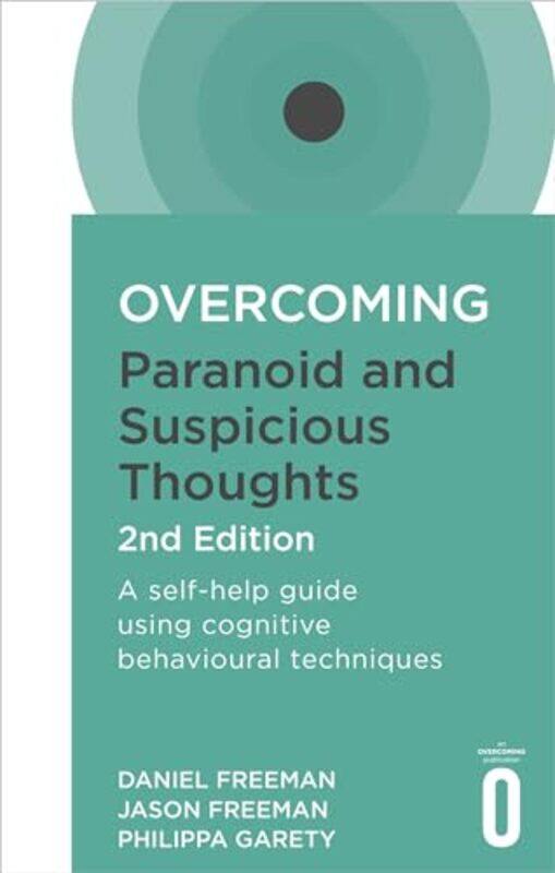 

Overcoming Paranoid and Suspicious Thoughts 2nd Edition by Daniel FreemanJason FreemanPhilippa Garety-Paperback