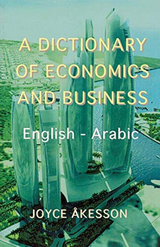 

A Dictionary Of Economics And Business English Arabic, Paperback by Akeson, Joyce