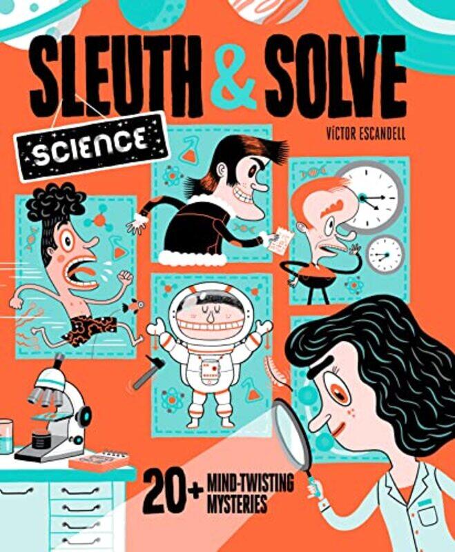 

Sleuth & Solve Science 20 Mindtwisting Mysteries By Gallo Ana - Escandell Victor - Hardcover