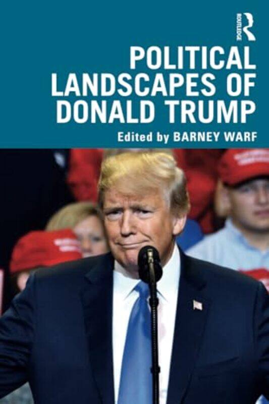 

Political Landscapes of Donald Trump by J Woods Halley-Paperback