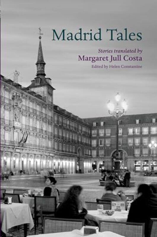 

Madrid Tales by Helen ConstantineMargaret Jull Costa-Paperback